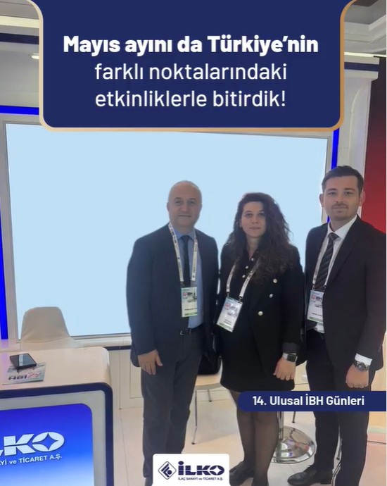 İLKO İlaç Olarak Mayıs Ayı Boyunca Türkiye’nin Dört Bir Yanındaydık!